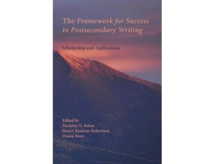 Livro The Framework For Success In Postsecondary Writing Scholarship And Applications De Duane Roen (inglês)