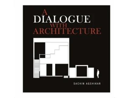 Livro A Dialogue With Architecture De Sachin Agshikar (inglês - Capa Dura)