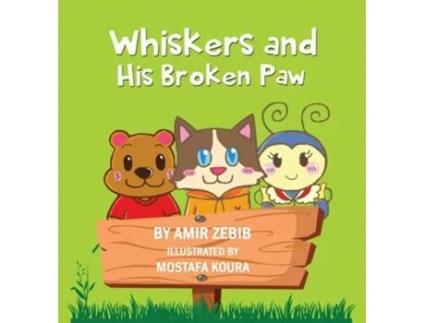 Livro Whiskers And His Broken Paw De Amir Zebib (inglês - Capa Dura)