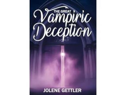 Livro The Great Vampiric Deception de Jolene Gettler (Inglês - Capa Dura)