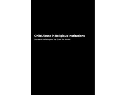 Livro Child Abuse in Religious Institutions Stories of Suffering and the Quest for Justice de Samantha Lee (Inglês)