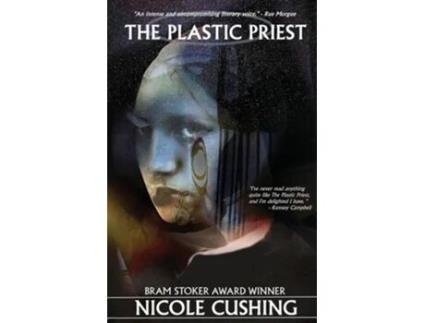 Livro The Plastic Priest de Nicole Cushing e Cemetery Dance Publications (Inglês)