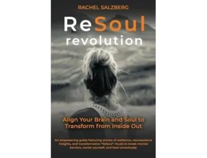 Livro ReSoul Revolution Align Your Brain and Soul to Transform from Inside Out de Rachel Salzberg (Inglês)