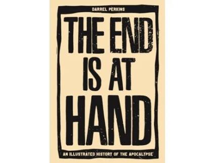 Livro The End Is At Hand De Darrell Perkins (inglês)