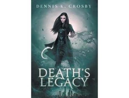 Livro Deaths Legacy De Dennis K Crosby (inglês)