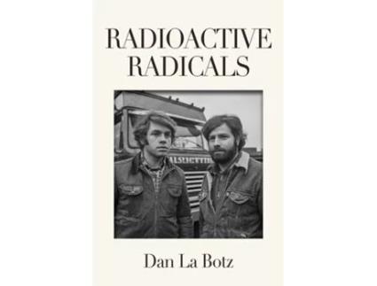 Livro Radioactive Radicals de Dan La Botz (Inglês)