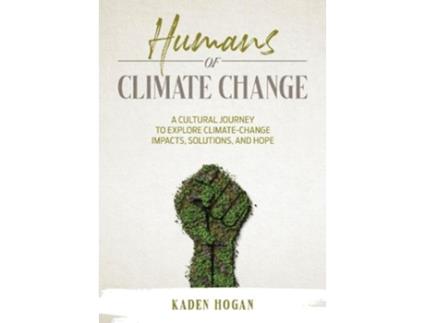 Livro Humans Of Climate Change De Kaden Hogan (inglês)