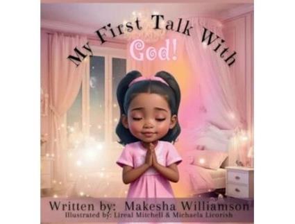 Livro My First Talk with God! Book 1 - A Journey of Life Series de Makesha Williamson (Inglês)