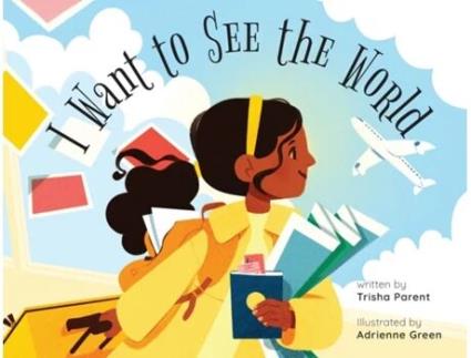 Livro I Want to See the World de Trisha Parent (Inglês)