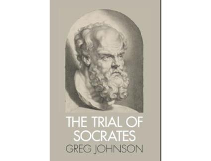 Livro The Trial Of Socrates De Greg Johnson (inglês)
