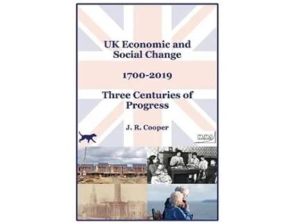 Livro UK Economic amp Social Change - 1700-2019 - Three Centuries of Progress de J R Cooper (Inglês)