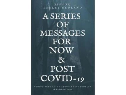 Livro A Series Of Messages For Pre And Post Covid-19 De Bishop Lenley Newland (inglês)