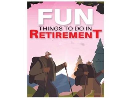 Livro Fun Things to Do in Retirement Breaking the Mold and Embracing New Adventures Post-Career de Spencer Ferguson (Inglês)