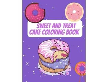 Livro Sweet And Treat Cake Coloring Book De Kieran Gray (inglês)