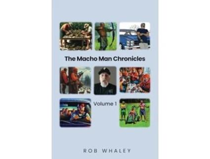 Livro The Macho Man Chronicles Volume 1 de Rob Whaley (Inglês)