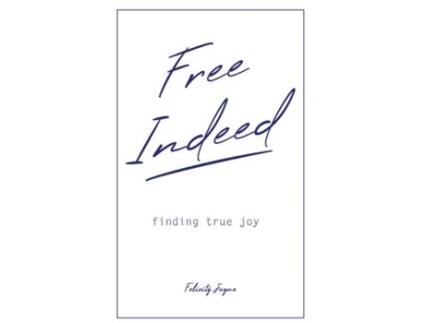 Livro Free Indeed - finding true joy de Felicity Jayne (Inglês)