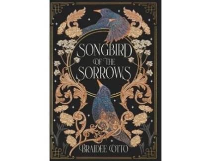 Livro Songbird of the Sorrows An epic romantic fantasy de Braidee Otto (Inglês)