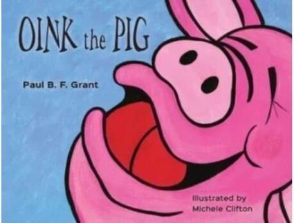 Livro Oink The Pig De Grant, Paul Et Al. (inglês)
