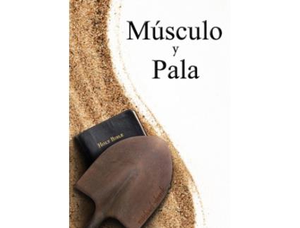 Livro Muscle and a Shovel Spanish Version (Musculo y Pala) (Spanish Edition) Michael Shank (Espanhol)