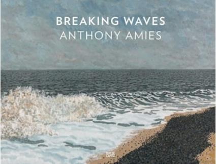 Livro Anthony Amies Breaking Waves De Amies E Anthony (inglês - Capa Dura)