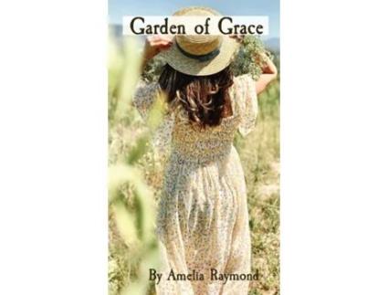Livro Garden Of Grace A Season Of Healing From A Broken Place De Raymond, Amelia Et Al. (inglês)