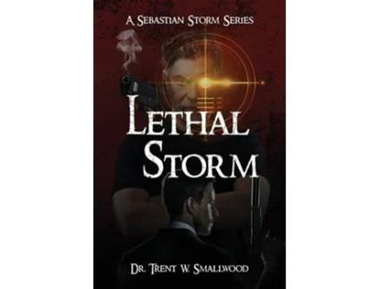 Livro Lethal Storm de Dr Trent W Smallwood (Inglês)