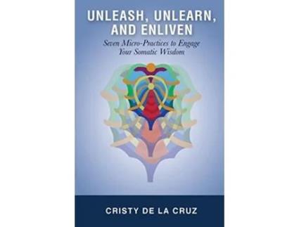 Livro Unleash, Unlearn, and Enliven de Cristy De La Cruz (Inglês)