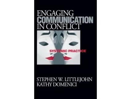 Livro Engaging Communication in Conflict: Systemic Practice Stephen W. Littlejohn, Kathy L. Isaacson (Inglês)