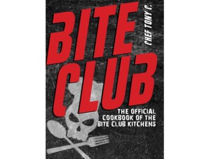 Livro Bite Club The Official Cookbook of the Bite Club Kitchens de Chef Tony C (Inglês)