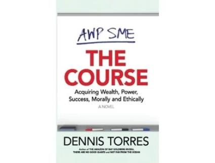 Livro The Course Acquiring Wealth, Power, Success Morally and Ethically de Dennis Torres (Inglês)