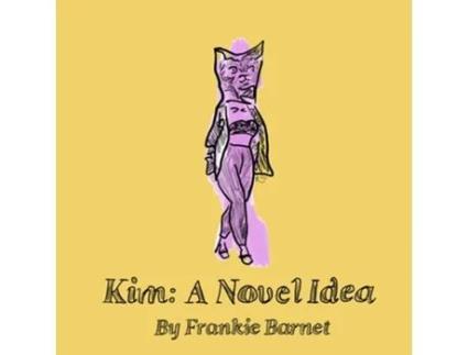 Livro Kim A Novel Idea De Frankie Barnet (inglês)