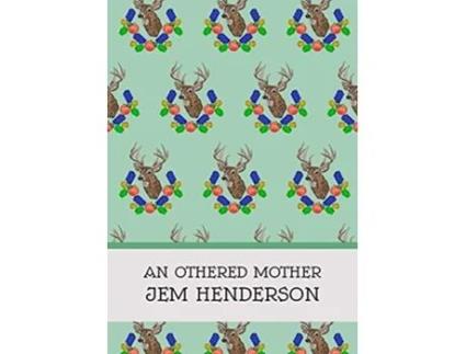 Livro An Othered Mother de Jem Henderson (Inglês)