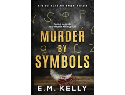 Livro Murder By Symbols A Detective Colton Baker Thriller de EM Kelly (Inglês)