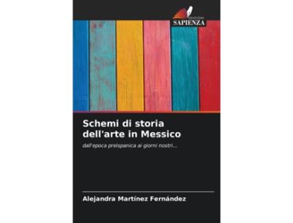 Livro Schemi di storia dellarte in Messico de Alejandra Martínez Fernández (Inglês)