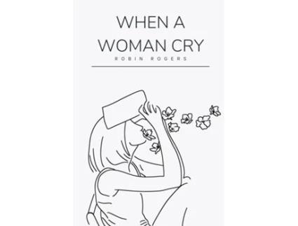 Livro When a woman cry de Robin Rogers (Inglês)