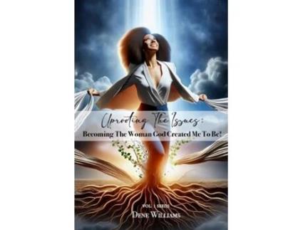 Livro UPROOTING THE ISSUES de Dene Lavoris Williams (Inglês)