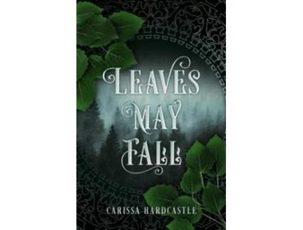 Livro Leaves May Fall De Carissa Hardcastle (inglês)