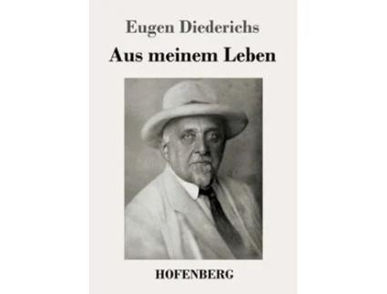 Livro Aus Meinem Leben De Eugen Diederichs (alemão)