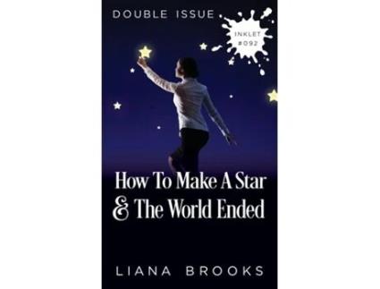 Livro How To Make A Star And The World Ended De Liana Brooks (inglês)