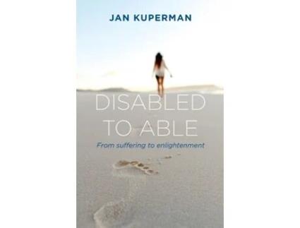 Livro Disabled to Able: From suffering to enlightenment Jan S Kuperman (Inglês)