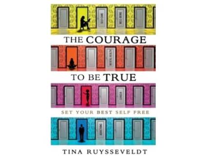 Livro The Courage To Be True De Tina Ruysseveldt (inglês)