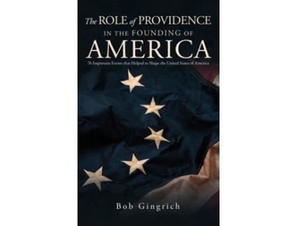 Livro The Role of Providence in the Founding of America de Robert Gingrich (Inglês)