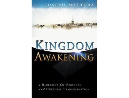Livro Kingdom Awakening A Blueprint for Personal and Cultural Transformation de Joseph Mattera (Inglês)