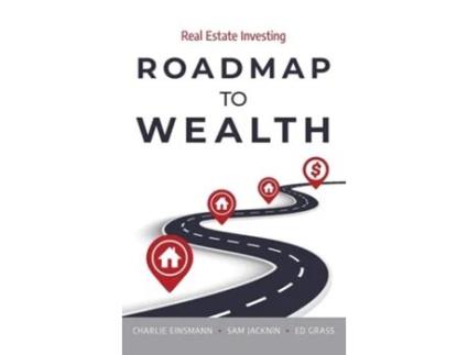 Livro Roadmap to Wealth Real Estate Investing de Charlie Einsmann, Sam Jacknin et al. (Inglês - Capa Dura)