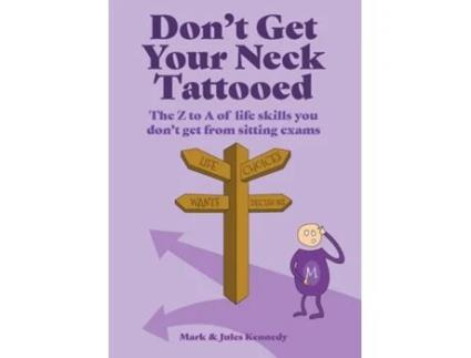 Livro Dont Get Your Neck Tattooed The Z to A of Life Skills That You Dont Get From Sitting Exams de Mark Kennedy (Inglês)