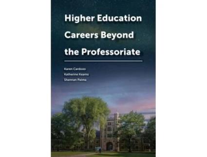 Livro Higher Education Careers Beyond The Professoriate De Cardozo, Karen Et Al. (inglês)