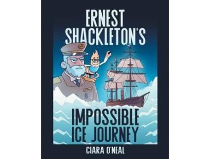 Livro Ernest Shackletons Impossible Ice Journey de Ciara O'Neal (Inglês)