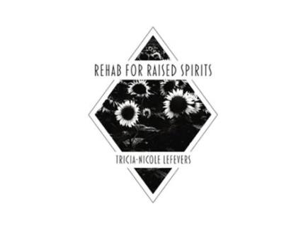Livro Rehab For Raised Spirits De Tricia-nicole Lefevers (inglês)