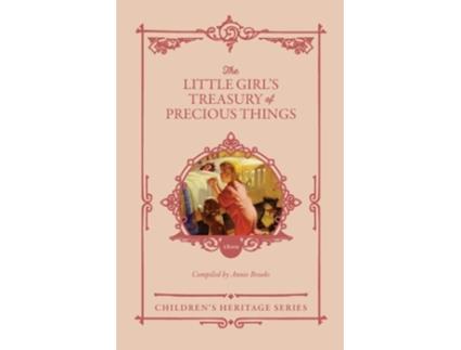 Livro The Little Girls Treasury of Precious Things de Compiled by Annie Brooks (Inglês)