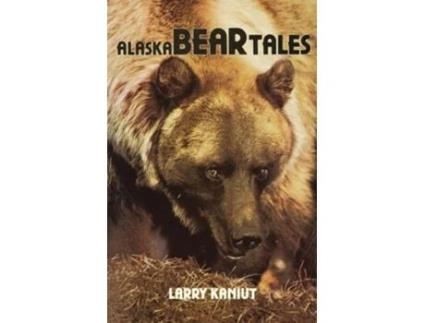 Livro Alaska Bear Tales de Larry Kaniut (Inglês)